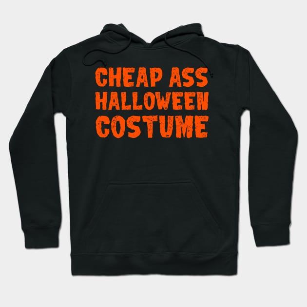 Cheap Ass Halloween Costume Hoodie by Meta Cortex